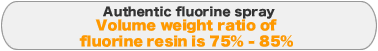 Fluoric resin content is the fluorine spray that weight ratio 75% - 85% are true