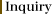 Inquiry