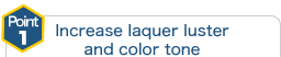 point1 Lacquer luster and reinforcement of a color