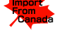 Direct import from Canada!